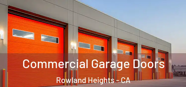  Commercial Garage Doors Rowland Heights - CA