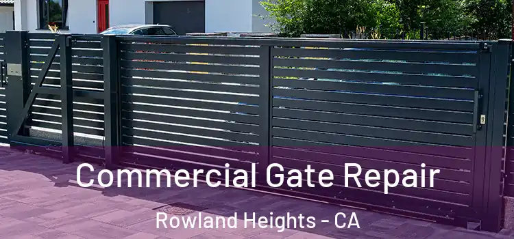 Commercial Gate Repair Rowland Heights - CA