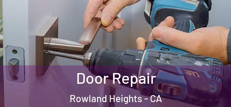  Door Repair Rowland Heights - CA
