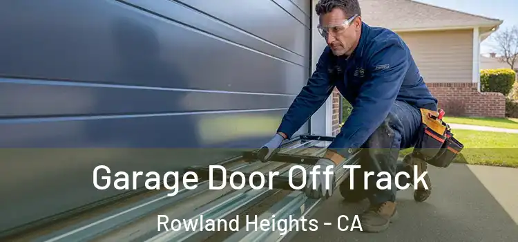 Garage Door Off Track Rowland Heights - CA