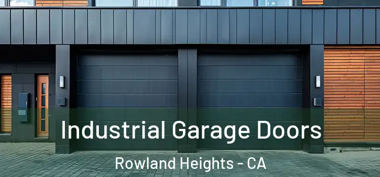  Industrial Garage Doors Rowland Heights - CA