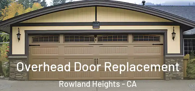  Overhead Door Replacement Rowland Heights - CA