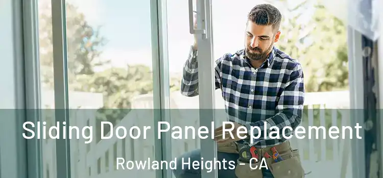  Sliding Door Panel Replacement Rowland Heights - CA