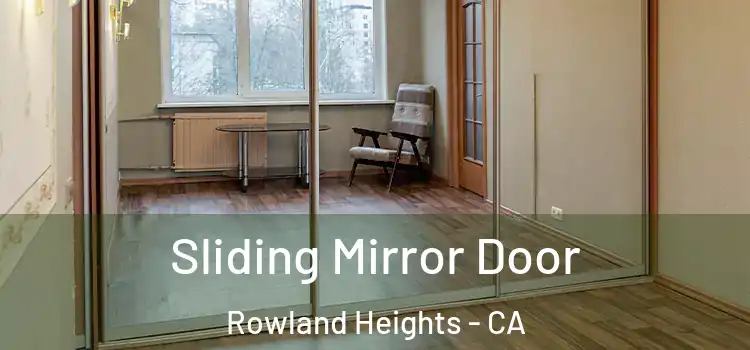  Sliding Mirror Door Rowland Heights - CA