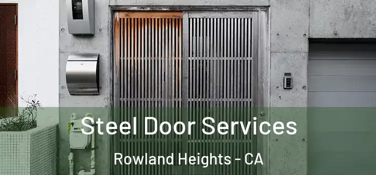 Steel Door Services Rowland Heights - CA