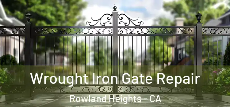  Wrought Iron Gate Repair Rowland Heights - CA